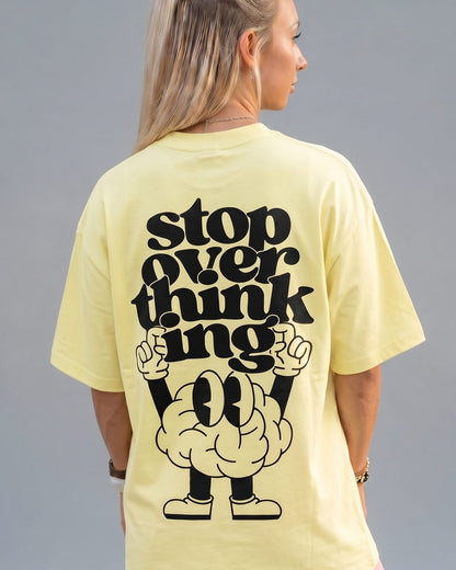Stop Overthinking Oversized Tee